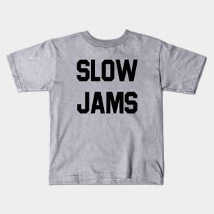 slow jams Kids T-Shirt